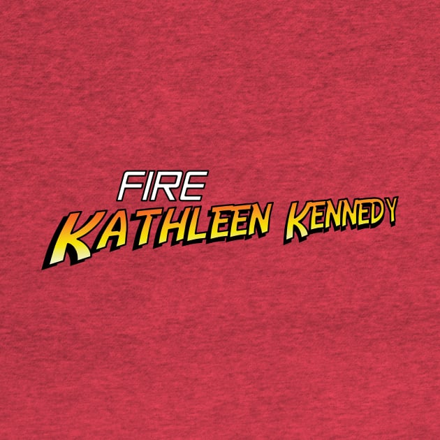 Fire Kathleen Kennedy by The Libertarian Frontier 